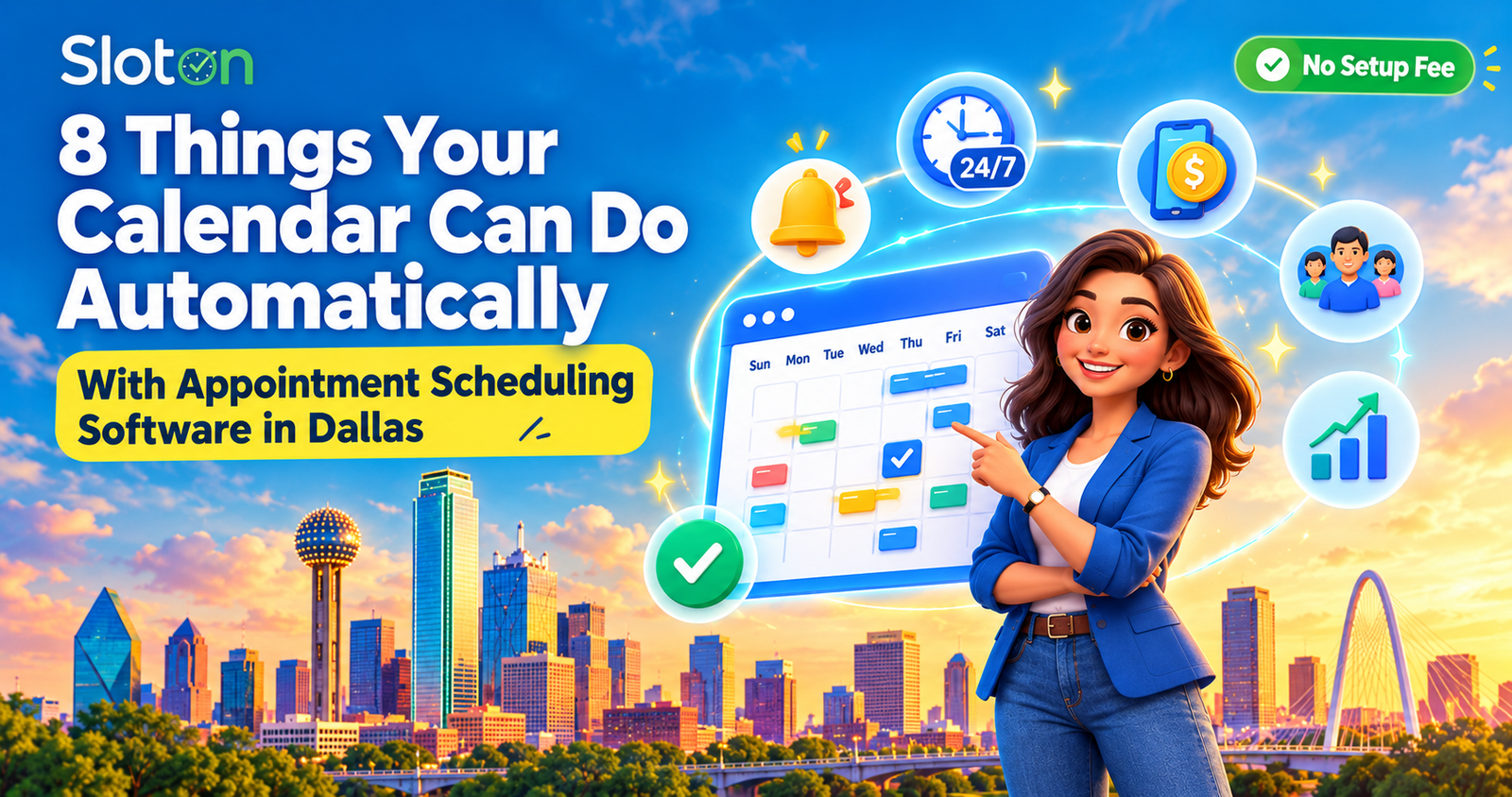 Sloton appointment scheduling software in Dallas showing an automated calendar, 24/7 booking, reminders, payments, team management, and analytics with the Dallas skyline.